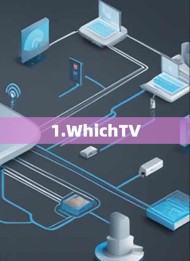 1.WhichTV 1.WhichTV
