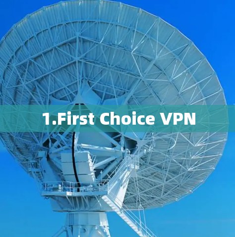 1.First Choice VPN