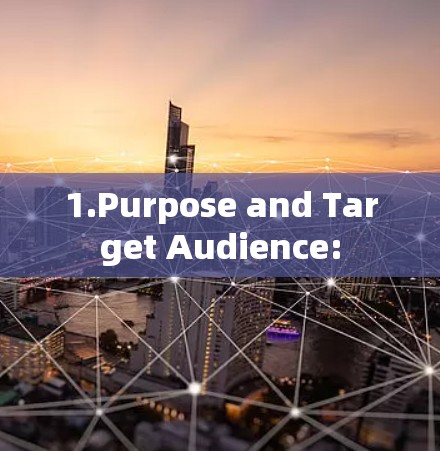 1.Purpose and Target Audience: