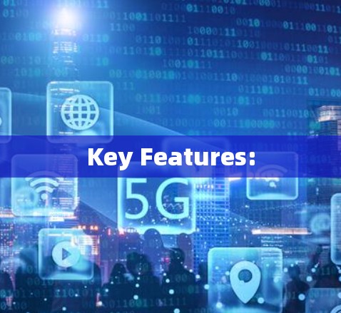 Key Features: