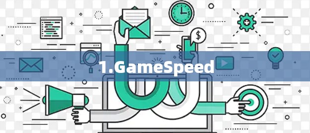 1.GameSpeed